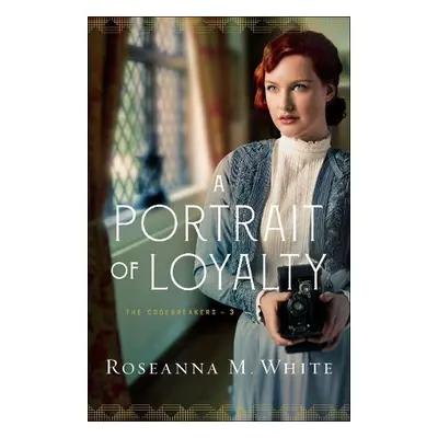 Portrait of Loyalty - White, Roseanna M.