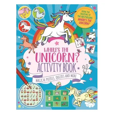 Where's the Unicorn? Activity Book - Currell-Williams, Imogen a Santillan, Jorge a Moran, Paul