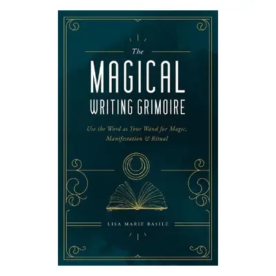 Magical Writing Grimoire - Basile, Lisa Marie