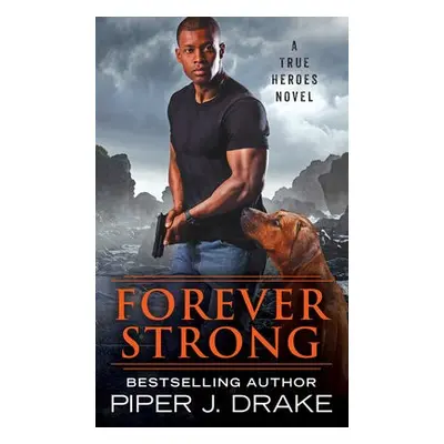 Forever Strong - Drake, Piper J.