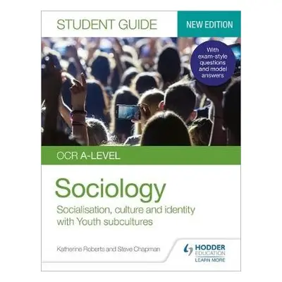 OCR A-level Sociology Student Guide 1: Socialisation, culture and identity with Family and Youth