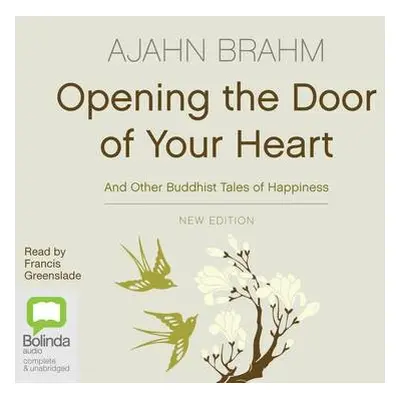 Opening the Door of Your Heart - Brahm, Ajahn