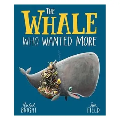 Whale Who Wanted More - Bright, Rachel