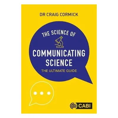 Science of Communicating Science, The - Cormick, Craig (CSIRO, Australia)