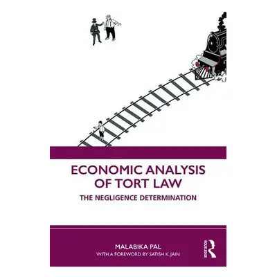 Economic Analysis of Tort Law - Pal, Malabika (Department of Economics, Miranda House College, U