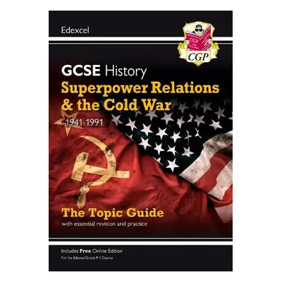 GCSE History Edexcel Topic Guide - Superpower Relations and the Cold War, 1941-1991 - CGP Books