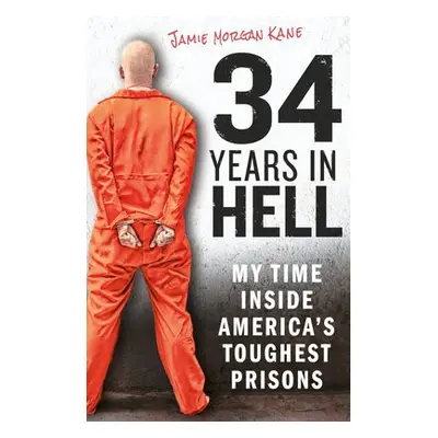 34 Years in Hell - Morgan Kane, Jamie