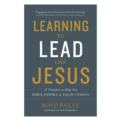 Learning to Lead Like Jesus - Bailey, Boyd