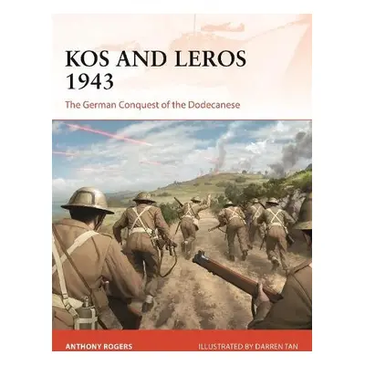 Kos and Leros 1943 - Rogers, Anthony