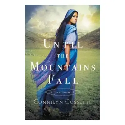 Until the Mountains Fall - Cossette, Connilyn