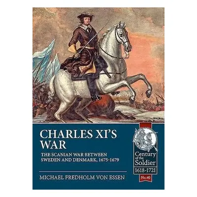 Charles Xi's War - Fredholm von Essen, Michael