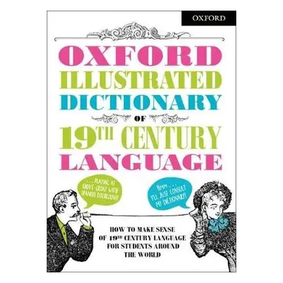 Oxford Illustrated Dictionary of 19th Century Language - Dictionaries, Oxford