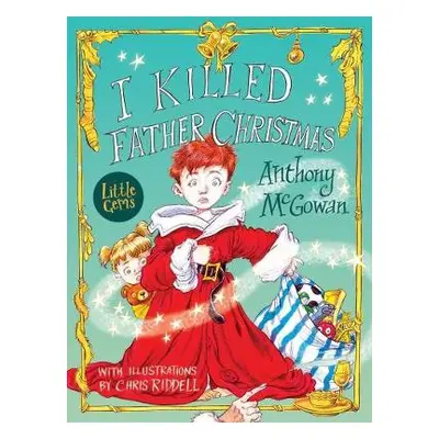 I Killed Father Christmas - McGowan, Anthony