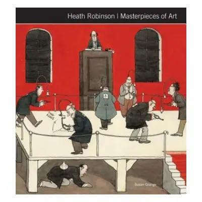 Heath Robinson Masterpieces of Art - Grange, Susan