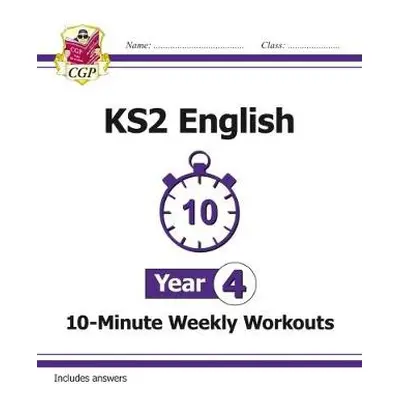 KS2 Year 4 English 10-Minute Weekly Workouts - CGP Books