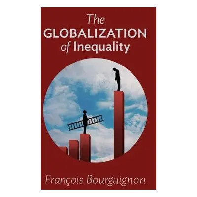 Globalization of Inequality - Bourguignon, Francois