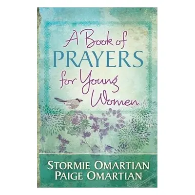 Book of Prayers for Young Women - Omartian, Stormie a Omartian, Paige