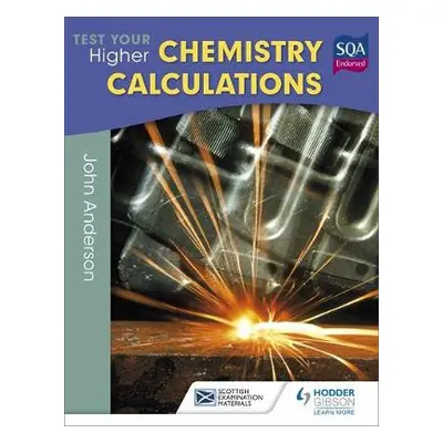 Test Your Higher Chemistry Calculations 3rd Edition - Anderson, John