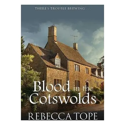 Blood in the Cotswolds - Tope, Rebecca (Author)