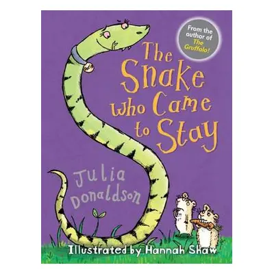 Snake Who Came to Stay - Donaldson, Julia