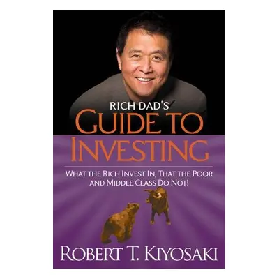 Rich Dad's Guide to Investing - Kiyosaki, Robert T.