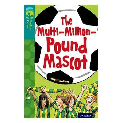 Oxford Reading Tree TreeTops Fiction: Level 16 More Pack A: The Multi-Million-Pound Mascot - Pow