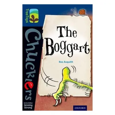 Oxford Reading Tree TreeTops Chucklers: Level 14: The Boggart - Asquith, Ros