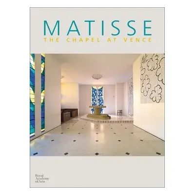 Matisse: Chapel at Vence - Pulvenis de Seligny, Marie-Therese