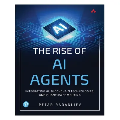 Rise of AI Agents - Radanliev, Petar