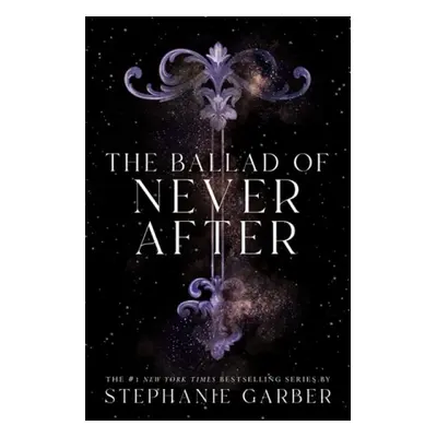 Ballad of Never After - Garber, Stephanie