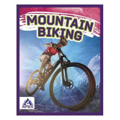 Extreme Sports: Mountain Biking - Gaertner, Meg