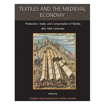 Textiles and the Medieval Economy