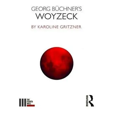 Georg Buchner's Woyzeck - Gritzner, Karoline