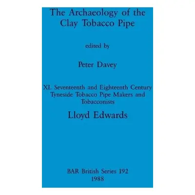 Archaeology of the Clay Tobacco Pipe XI - Edwards, Lloyd