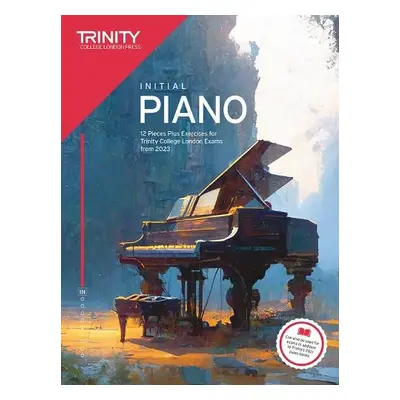 Trinity College London Piano Exam Pieces Plus Exercises from 2023: Initial - College London, Tri