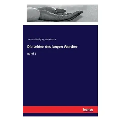 Leiden des jungen Werther - Goethe, Johann Wolfgang Von