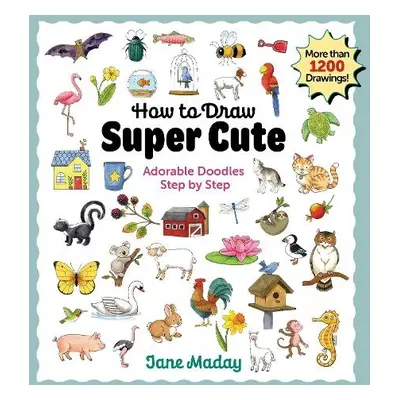 How to Draw Super Cute - Maday, Jane