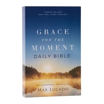 NKJV, Grace for the Moment Daily Bible, Softcover, Comfort Print - Lucado, Max