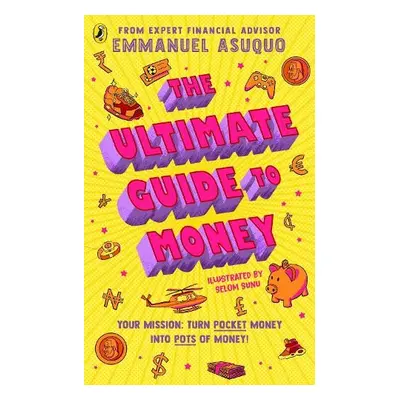 Ultimate Guide to Money - Asuquo, Emmanuel