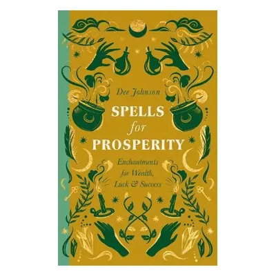 Spells for Prosperity - Johnson, Dee