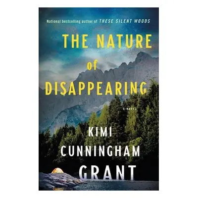 Nature of Disappearing - Grant, Kimi Cunningham