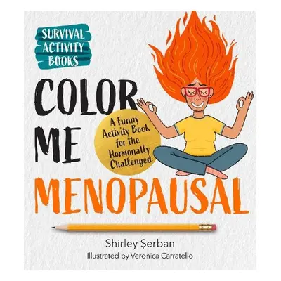 Color Me Menopausal - Serban, Shirley