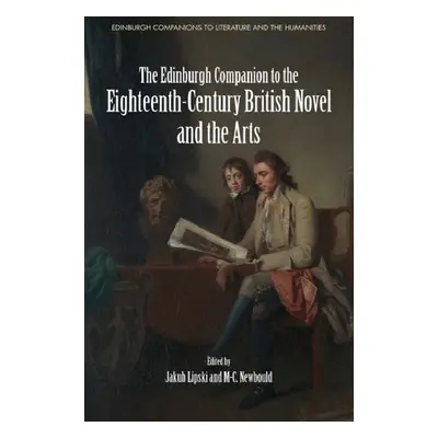 Edinburgh Companion to the Eighteenth-Century British Novel and the Arts