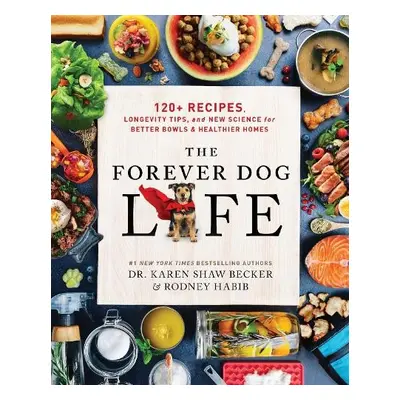 Forever Dog Life - Habib, Rodney a Becker, Karen Shaw