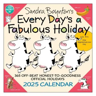 Sandra Boynton's Every Day's a Fabulous Holiday 2025 Wall Calendar - Boynton, Sandra