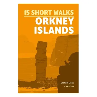 Short Walks on the Orkney Islands - Uney, Graham