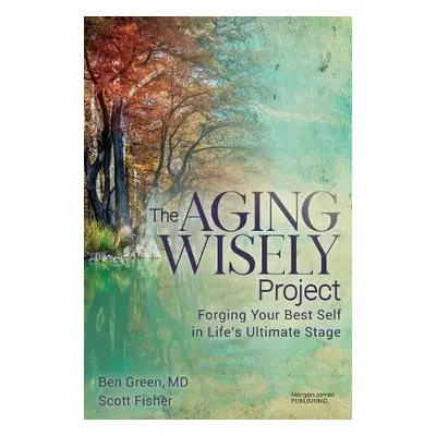 Aging Wisely Project - Green, Ben a Fisher, Scott