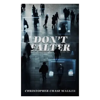 Don't Falter - Chase Walker, Christopher