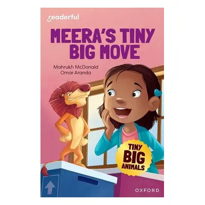 Readerful Independent Library: Oxford Reading Level 7: Tiny Big Animals · Meera's Tiny Big Move 