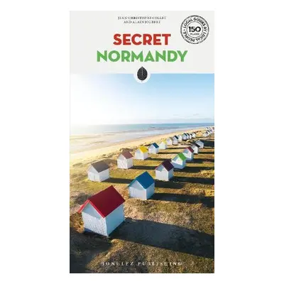 Secret Normandy Guide - Collet, Jean-Christophe a Joubert, Alain